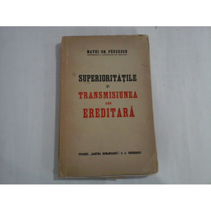 SUPERIORITATILE SI TRANSMISIUNEA LOR EREDITARA  -  MATEI GR. PEUCESCU